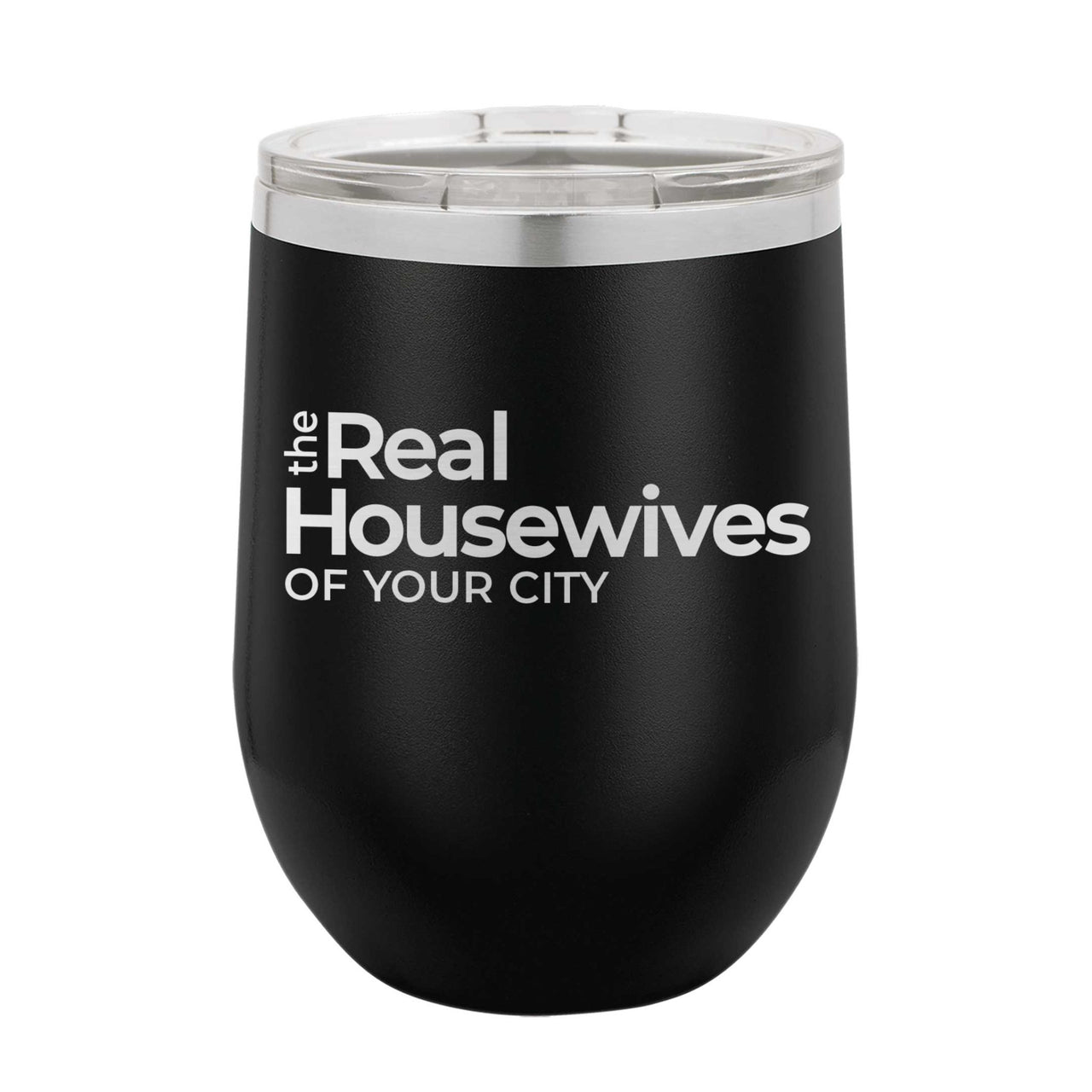 Personalized Steel Wine Tumbler - Real Housewives